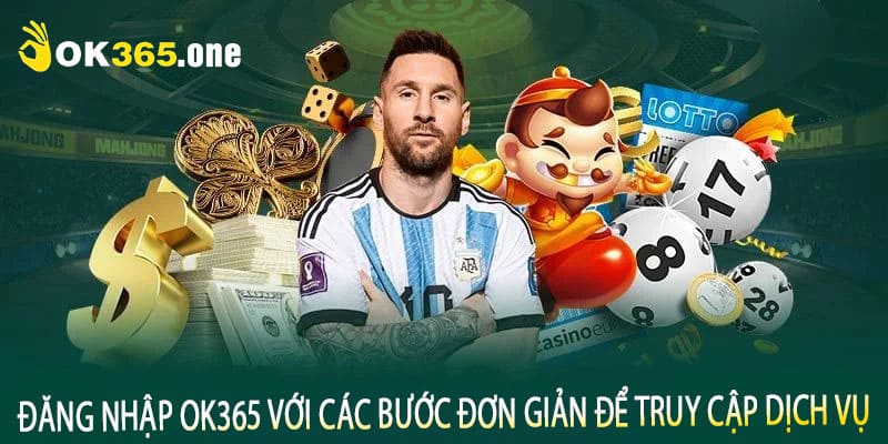 Đăng nhập OK365 Với Các Bước đơn giản để truy cập dịch vụ